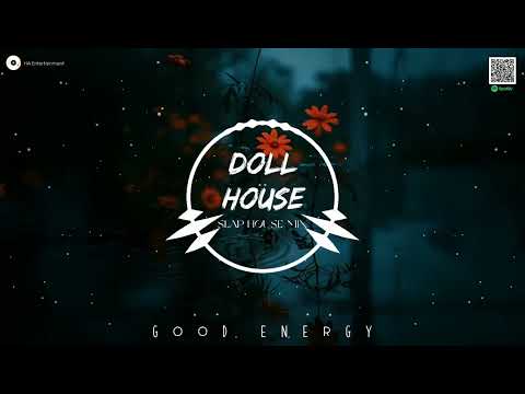 Doll House [ Slap House Remix ] || Good Energy