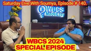 Saturday Live With Soumya, Episode No # 140, With Soumya Mukherjee on WBCS Exam 2024 & 2025