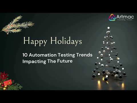 10 Automation Testing Trends Impacting The Future | Automation testing | Artmac | Happyholidays