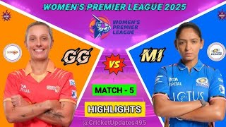 WPL FULL HIGHLIGHTS Today 2025 MI vs GG / Match No. 5 Highlights Wpl/
