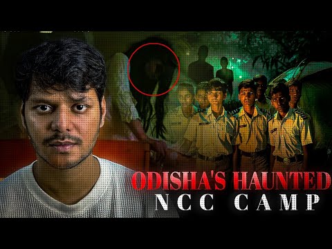 Odisha's Haunted NCC Camp (Real Haunted Story)