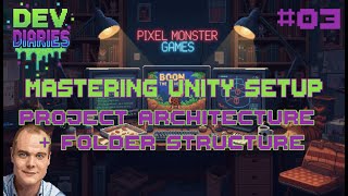 Mastering Project Architecture | Unity Setup & Folder Structure (Dev Diaries #03)