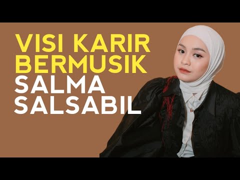 VISI KARIR BERMUSIK SALMA SALSABIL #salmasalsabil