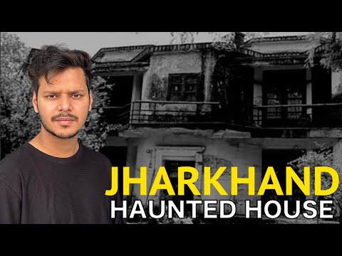 Jharkhand's Haunted House (Real Horror Story)