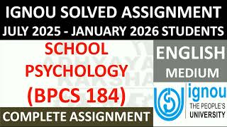 BPCS 184 (ENGLISH) SCHOOL PSYCHOLOGY || IGNOU SOLVED ASSIGNMENT 2025-2026 || JULY 2025 - JAN 2026