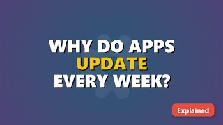 Why Do Apps Need Updates Every Week? (Explained for Beginners)