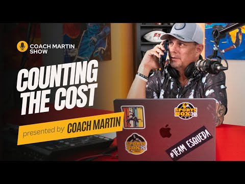 Counting 🧮 the Cost | Coach Martin Show