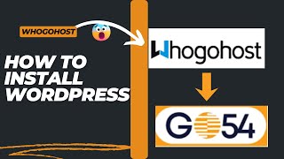 Go54 (Whogohost) Wordpress Hosting; How to Install Wordpress  on Go54(whogohost)