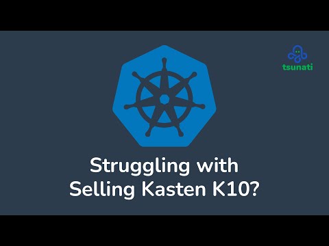 Struggling with Selling Kasten K10? What is Trouble Deploying a Kubernetes Lab or Demo Environment
