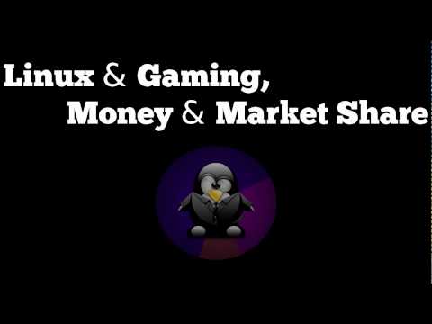Linux & Gaming, Money & Market Share