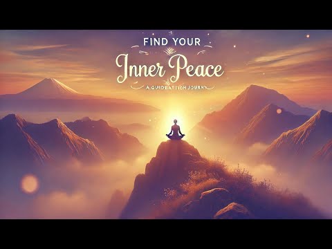 Find Your Inner Peace: A Guided Meditation Journey