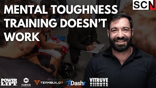 Your Mental Toughness Training Doesn't Work