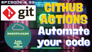 Episode 33 | GitHub Actions: Automate Your Code in 10 Minutes! (CI/CD Explained)
