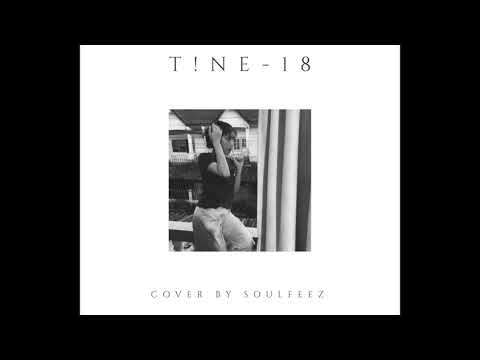 T!NE - 18 (cover by SOULFEEZ)