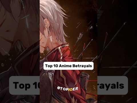 Top 10 Anime Betrayals