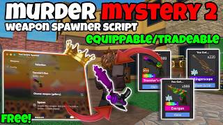 [🔥] BEST!! Mm2 Script - Weapon Spawner Script | Murder Mystery 2 Script | KEYLESS | FREE! JULY 2026