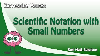 Expressing Values – Scientific Notation with Small Numbers