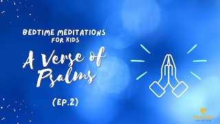 Bedtime & Sleep Meditation for Kids | A Verse of Psalms (Ep. 2) | Bedtime Prayer & Affirmations