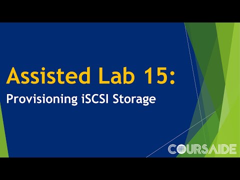 15. Assisted Lab 15 - Provisioning iSCSI Storage
