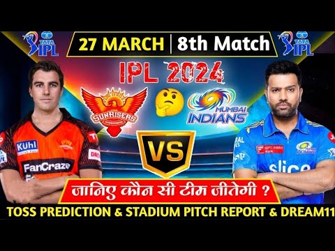 SUNRISE HYDERABAD VS MUMBAI INDIANS | MATCH NO 8 | TOSS MATCH WINNER