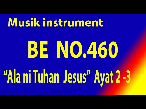 Buku Ende (BE) No.460 ALA NI TUHAN JESUS (Ayat 2- 3)