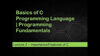 1.2 Importance/Features of C | Programming Fundamentals