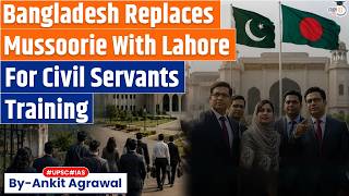 Bangladesh officials training in Pakistan as it drops Mussoorie for Lahore | Ankit Agrawal Study IQ