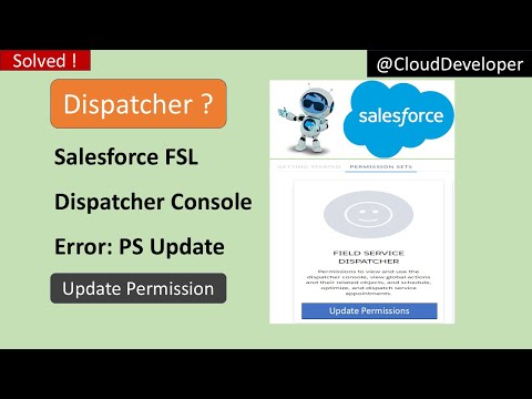 Salesforce FSL Dispatcher Console Error: Required FSL Dispatcher Permission Set Update - Solved!