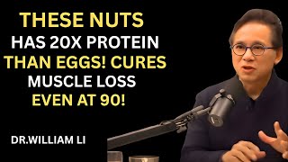 Forget Protein Powders! This Nut Rebuilds Muscles Overnight | Dr. William Li Reveals the Truth