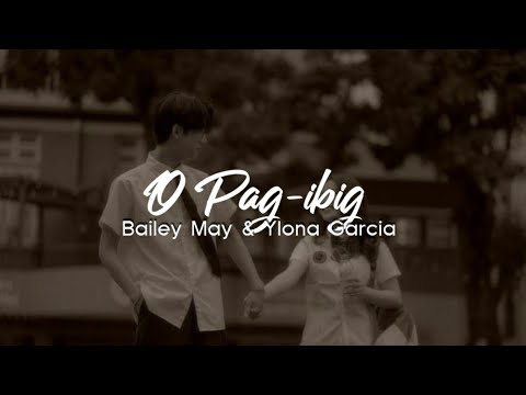 O Pag-ibig - Bailey May & Ylona Garcia | Lyrics |