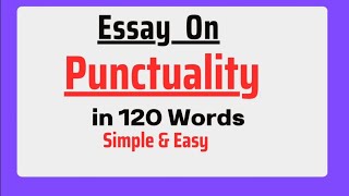 Write an Essay on Punctuality in 120 Words | Short Essay Paragraph Writing on Punctuality in English