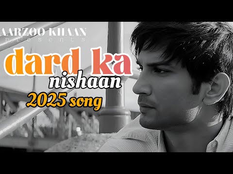 Heart Touching Sad Song 2025 | Dard Ka Nishaan | Hindi Sad Song | Emotional Love Song | Aarzoo khaan
