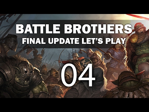 Let's Play Battle Brothers (Final Update) - Episode 4