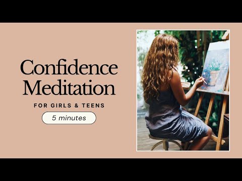 5-Minute Confidence Meditation for Teen Girls & Kids