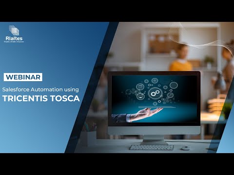 Webinar |  Salesforce automation using Tricentis TOSCA - Rialtes