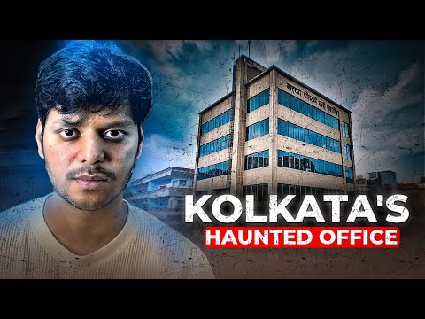 Kolkata का वो Haunted Office || Kolkata's Haunted Office