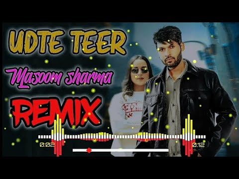 Udte Teer Dj Remix Song Masoom Sharma || New Haryanvi Song Remix || Udte Teer Remix ||