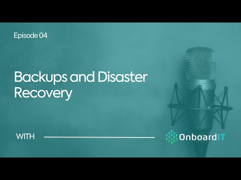Backups and Disaster Recovery | OnboardIT Podcast - EP4