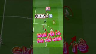 Skill rồi rê - Rê rồi Skill #fconline #fo4 #fc24 #htctivi