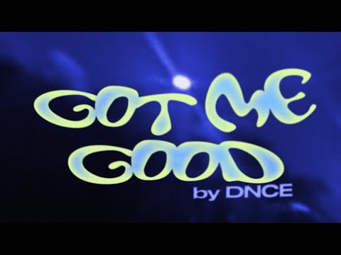 DNCE - Got Me Good (Official Lyric Video)