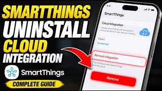 How to uninstall SmartThings cloud integration for custom routines - Complete Guide