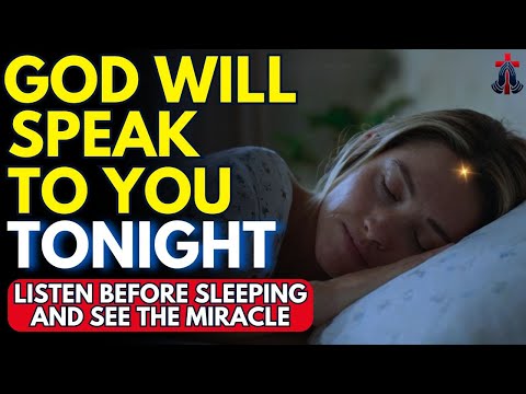GOD WILL VISIT YOU TONIGHT! LISTEN BEFORE YOU SLEEP |Prayer for Sleep | Night Prayer | Sleep Blessed