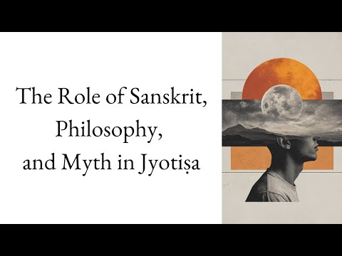 Sanskrit, Philosophy, and Myth in Jyotish | How to Study Jyotish Series – Lecture 10