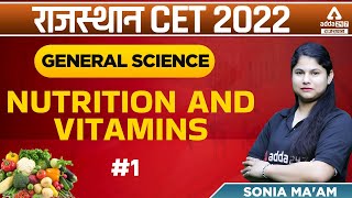 CET Rajasthan 2022 | CET Science Classes | Nutrition & Vitamins | Sonia Chahal #1