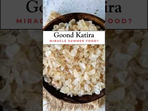 Goond Katira , miracle Summer food ? #healthyfood #myths