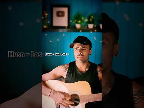 Husn-Last Part | Yassh Vyass | Unplugged #musician #guitarcover #artist #anuvjain #coversong #singer