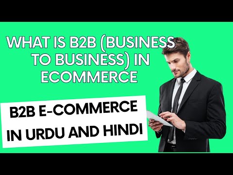 What Is B2B (Business to Business) In Ecommerce | B2B E-commerce in Urdu and Hindi