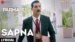 Sapna - Arijit Singh | PARMANU:The Story Of Pokhran | John Abraham Diana Penty| Sachin-Jigar