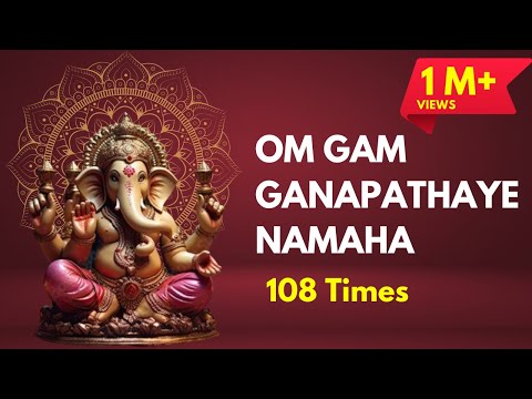 Om Gam Ganapathaye Namaha | 108 times | Positive & Divine Energy | Deeksha Krishna