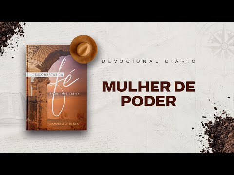 Devocional Diário: 9 de Março - MULHER DE PODER | Descobertas da Fé